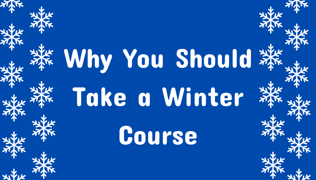 Why You Should Take a Winter Class